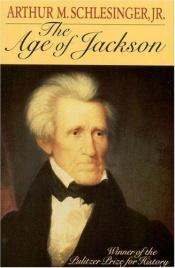 book cover of The Age of Jackson by Arthur M. Schlesinger, Jr.