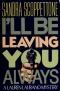 I'll Be Leaving You Always: A Lauren Laurano Mystery