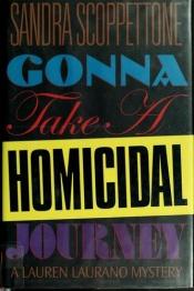 book cover of Gonna take a homicidal journey by Sandra Scoppettone
