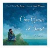 book cover of One Grain of Sand: A Lullaby by Pete Seeger