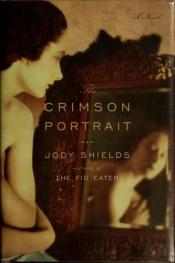 book cover of The Crimson Portrait by Jody Shields