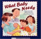 book cover of What Baby Needs (Sears Children Library) by William Sears