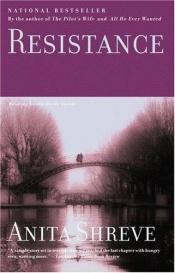 book cover of Resistance by Anita Shreve