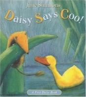 book cover of Daisy Says Coo! (First Daisy book) by Jane Simmons