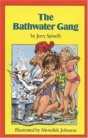 book cover of The Bathwater Gang by Jerry Spinelli