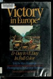 book cover of Victory in Europe: D-Day to V-E Day by Max Hastings