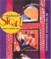 book cover of Harlem Stomp! A Cultural History of the Harlem Renaissance by Laban Carrick Hill