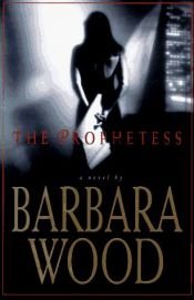book cover of The Prophetess by Barbara Wood