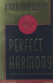 book cover of Perfect Harmony by Barbara Wood|Verena C. Harksen