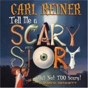 book cover of Tell Me a Scary Story... But Not Too Scary! by Carl Reiner