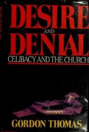 book cover of Desire And Denial: Sexuality And Vocation: A Church In Crisis by Gordon Thomas