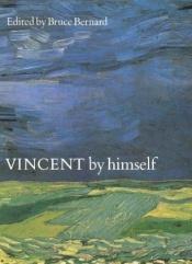 book cover of Vincent by Himself by Vincent van Gogh
