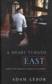 book cover of Heart Turned East by Adam LeBor