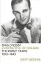 Bing Crosby: A Pocketful of Dreams - The Early Years, 1903-1940