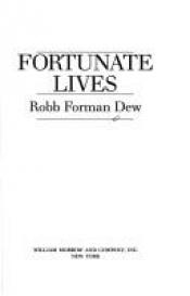 book cover of Fortunate lives by Robb Forman Dew