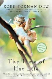 book cover of The time of her life by Robb Forman Dew