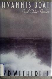 book cover of Hyannis Boat & Other Stories by W. D. Wetherell