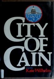 book cover of City of Cain by Kate Wilhelm