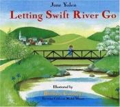 book cover of Letting Swift River go by ジェイン・ヨーレン