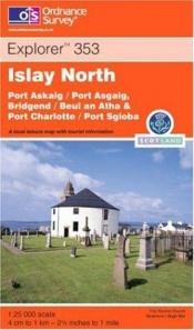 book cover of Islay North (Explorer) by Ordnance Survey