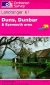 book cover of Duns, Dunbar and Eyemouth Area (Landranger Maps) by Ordnance Survey