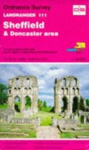 book cover of Sheffield and Doncaster, Barnsley and Thorne (Landranger Maps) by Ordnance Survey