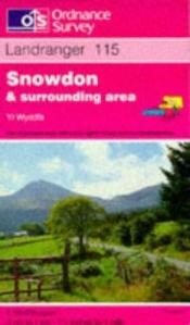 book cover of Snowdon and Surrounding Area (Landranger Maps)(sheet 115) by Ordnance Survey