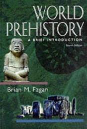 book cover of World prehistory by Nadia Durrani|Брайан Фейган