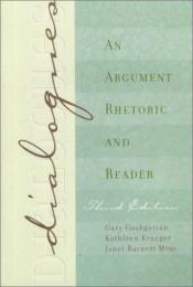 book cover of Dialogues: An Argument Rhetoric and Reader by Gary Braver