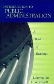 book cover of Introduction to Public Administration: A Book of Readings by J. Steven Ott