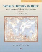 book cover of World History in Brief, Volume II: Chapters 14-33 by Peter Stearns