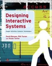 book cover of Designing Interactive Systems: People, Activities, Contexts, Technologies by David Benyon