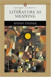 book cover of Literature as Meaning (Penguin Academics Series) by Wendy Steiner