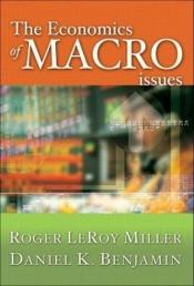 book cover of The Economics of Macro Issues by Roger LeRoy Miller