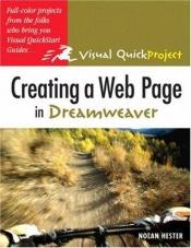 book cover of Creating a Web Page in Dreamweaver: Visual QuickProject Guide by Nolan Hester