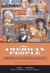 book cover of American People: Creating a Nation and a Society, Vol. 2 by Gary B. Nash