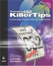 book cover of Photoshop CS2 killer tips by Scott Kelby