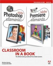 book cover of Adobe Photoshop Elements 3.0 and Premiere Elements Classroom in a Book Collection by Adobe Creative Team
