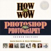 book cover of How to wow : Photoshop for photography by Jack Davis