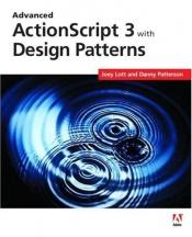 book cover of Advanced ActionScript 3 with Design Patterns by Joey Lott