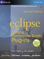 book cover of Eclipse: Building Commercial-Quality Plug-Ins (Eclipse (Addison-Wesley)) by Eric Clayberg