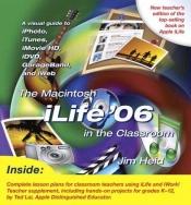 book cover of The Macintosh iLife 06 in the Classroom by Jim Heid