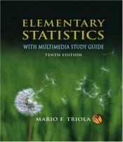 book cover of Elementary Statistics With Multimedia Study Guide (10th Edition) (MyStatLab Series) by Mario F. Triola