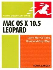 book cover of Mac OS X 10.5 Leopard: Visual QuickStart Guide by Maria Langer