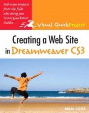 book cover of Creating a Web Site in Dreamweaver CS3: Visual QuickProject Guide by Nolan Hester