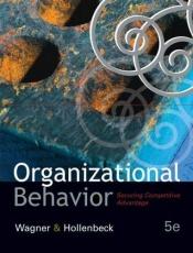 book cover of Organizational Behavior: Securing Competitive Advantage by John A. Wagner