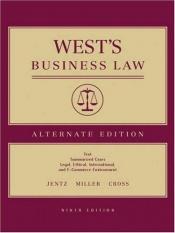 book cover of West's Business Law: Text Summarized Cases Legal, Ethical, Regulatory, and International Environment by Gaylord A. Jentz
