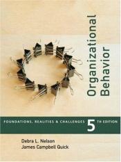 book cover of Organizational Behavior: Foundations, Realities, and Challenges by Debra L. Nelson