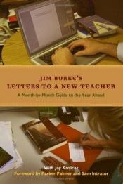 book cover of Letters to a New Teacher: A Month-by-Month Guide to the Year Ahead by Jim Burke