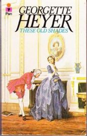 book cover of These Old Shades by Georgette Heyer by Georgette Heyer